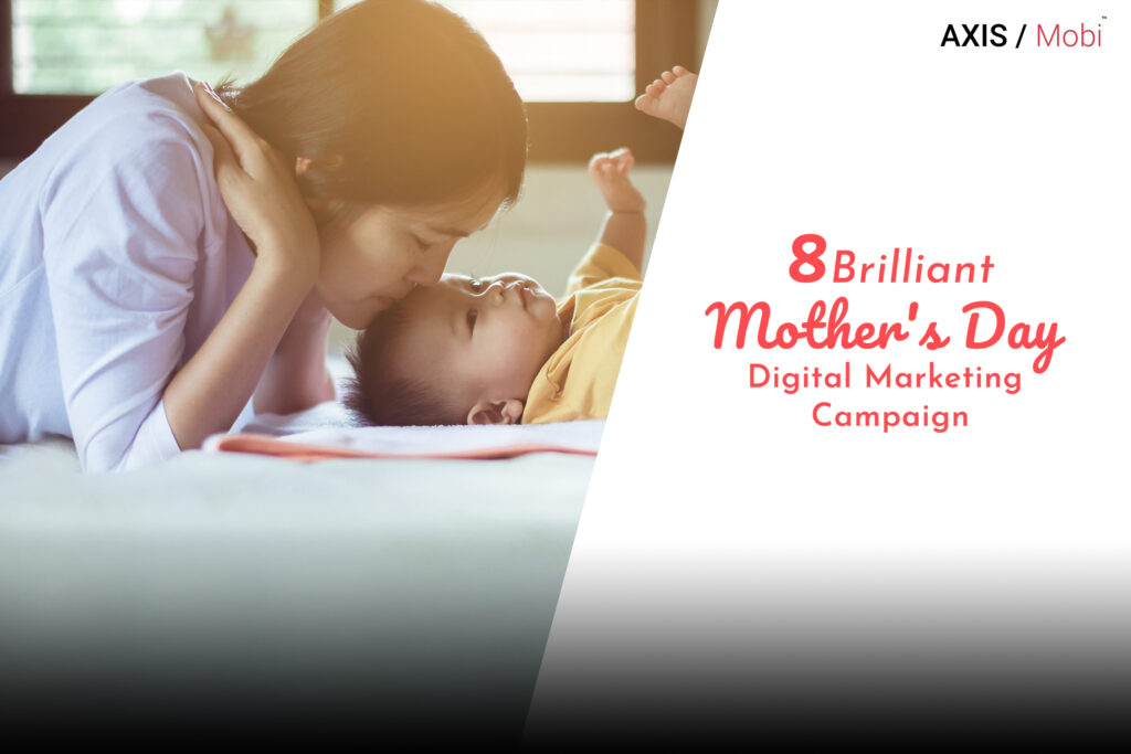 8 Brilliant Mother's Day Digital Marketing Campaign Ideas